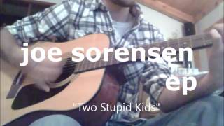 Joe Sorensen - Two Stupid Kids
