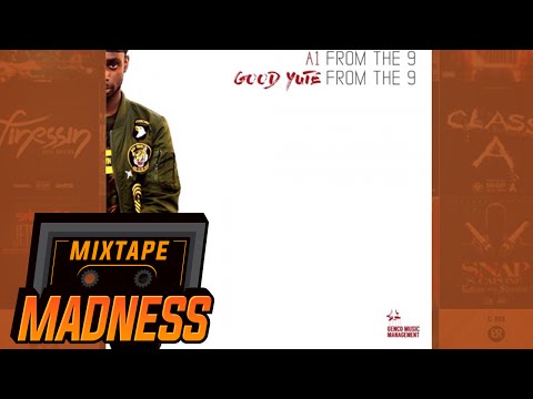 A1 From The 9 - Niggaz Are Nothin [Good Yute From The 9] | @MixtapeMadness