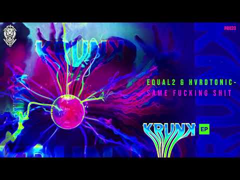 EQUAL2 & HVRDTONIC – Same Fucking Shit