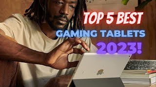 Uncovering 2023's Best Gaming Tablets: Top 5 Revealed!