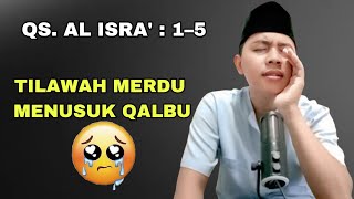 Download lagu Tilawah Merdu Surah Al Isra Ayat 1-5 | Maqro Isra Miraj mp3