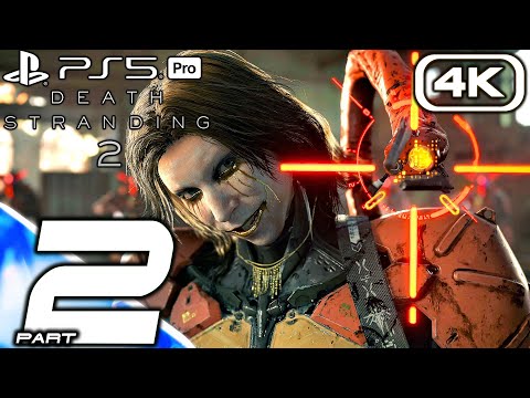 DEATH STRANDING 2 Gameplay Walkthrough Part 2 [FULL GAME 4K 60FPS PS5 PRO] No Commentary