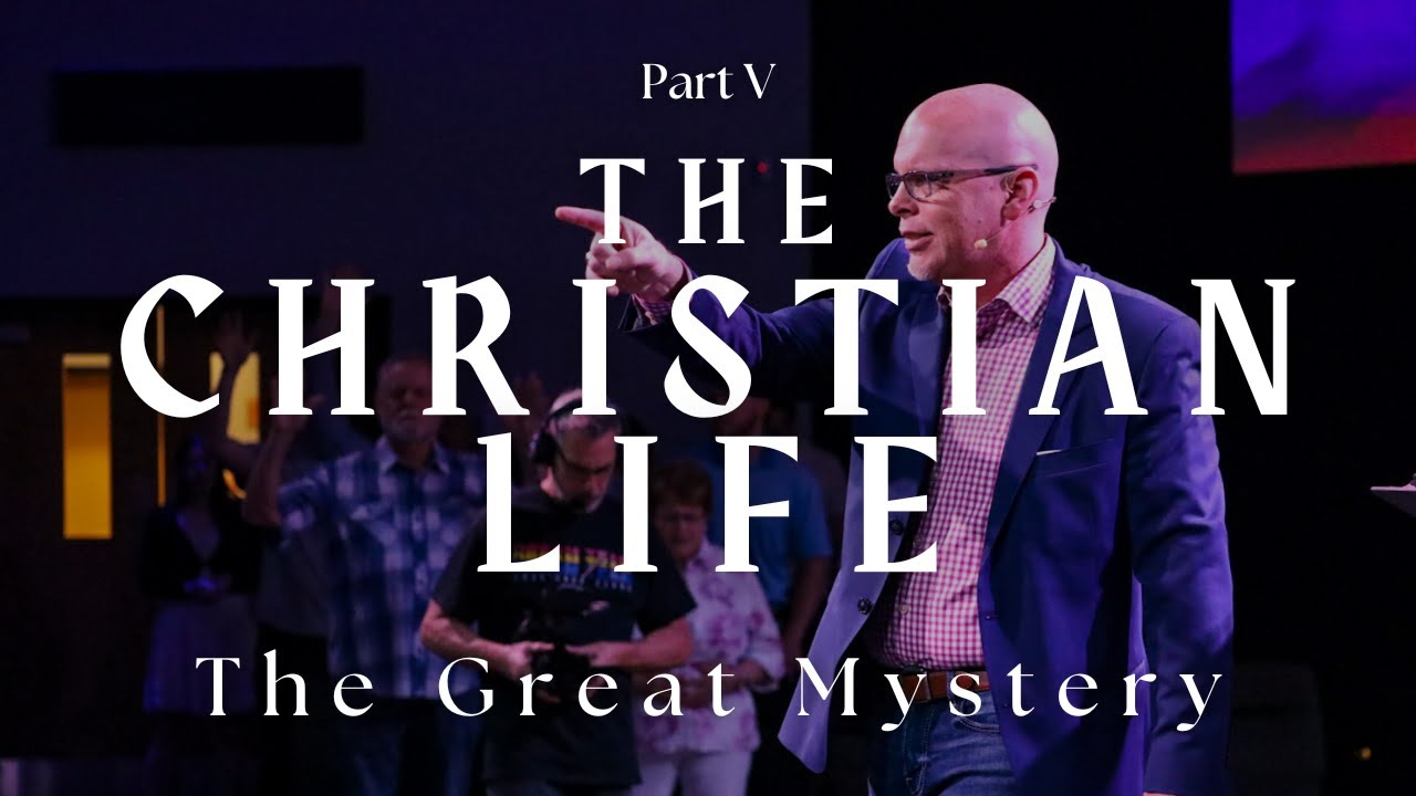The Christian Life: The Great Mystery