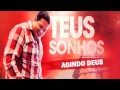Fernandinho 10 Agindo Deus CD Teus Sonhos