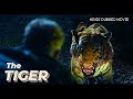 THE TIGER Hollywood Blockbuster Action Adventure Hindi Dubbed Movie HD Chinese Movies In Hindi
