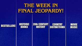 A Week in Final Jeopardy!: 7/13 - 7/17 | JEOPARDY!