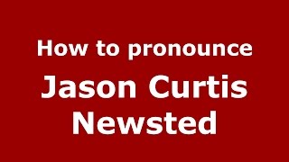 How to pronounce Jason Curtis Newsted