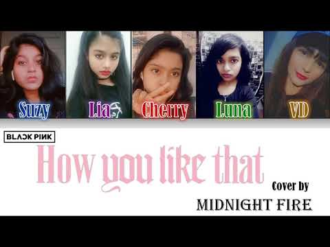 [MNF] Blackpink- HOW YOU LIKE THAT | cover by MIDNIGHT FIRE |