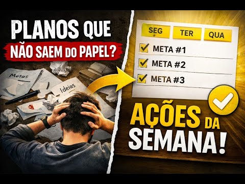 Como Transformar um Plano em Ações Semanais