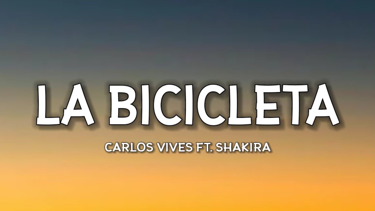 Carlos Vives, Shakira - La Bicicleta (Lyrics) [TikTok Song]