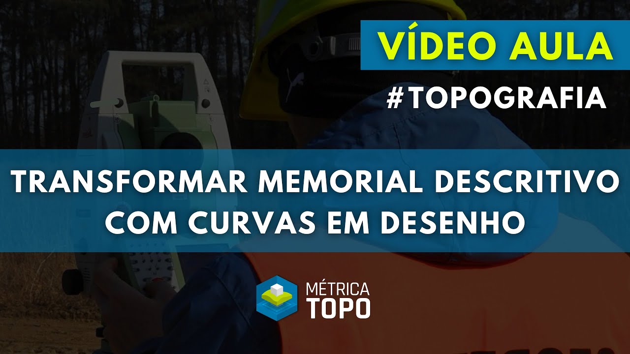 VÍDEO AULA: Transformar Memorial Descritivo com Curvas em Desenho