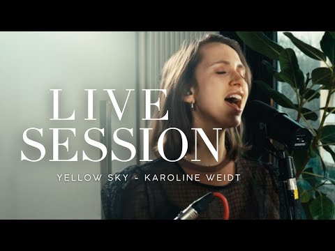 Karoline Weidt - Yellow Sky - Live Session