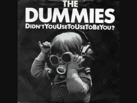 The Dummies - Didn't You Use To Use To Be You? (1980)