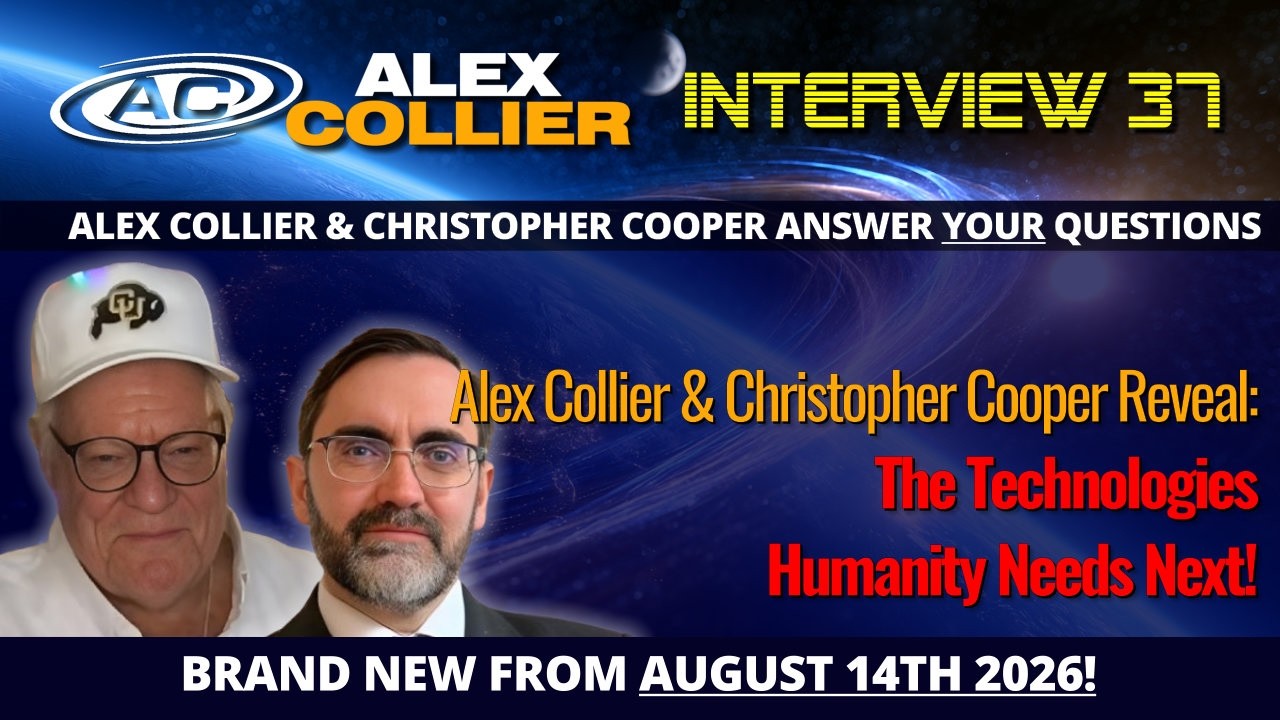Alex Collier & Christopher Cooper Reveal the Technologies Humanity Needs Next! *NEW*