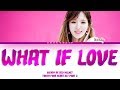 Wendy (웬디) - What If Love 가사/Lyrics [Han|Rom|Eng] Touch Your Heart OST Part 3/진심이 닿다 OST Part 3