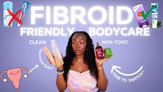 HORMONE SAFE CLEAN BODY CARE?? | My favorite Fibroid Friendly Non Toxic products from head to toe