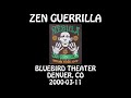Zen Guerrilla - 2000-03-11 - Denver, CO @ Bluebird Theater [Audio] [SBD]