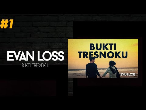 EVAN LOSS - BUKTI TRESNOKU (Official Music Video)