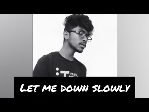 Let Me Down Slowly(Cover)