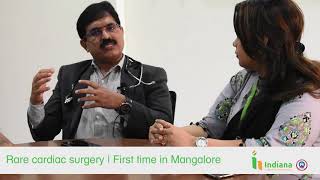 Rare Cardiac Surgery | Indiana Hospital & Heart Institute Mangaluru.