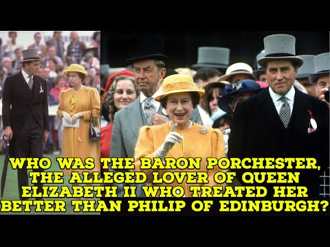 Who was Baron Porchester, lover of Queen Elizabeth II
