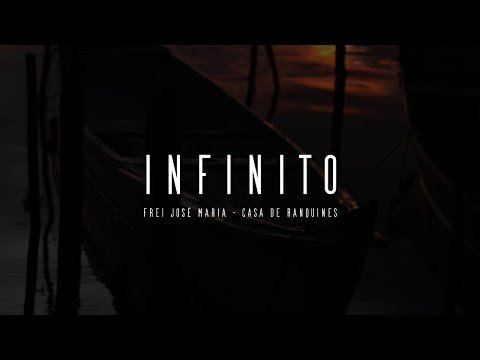 Infinito - Frei José Maria