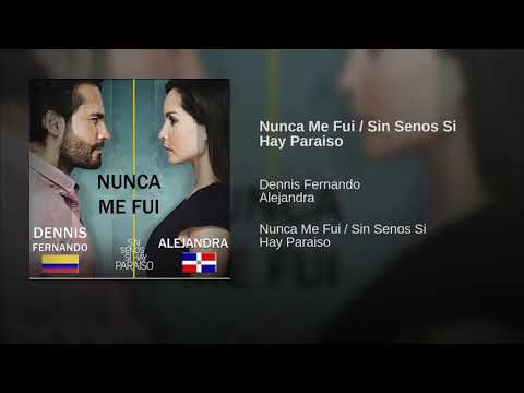 Dennis Fernando & Alejandra - Nunca Me Fui (Single)