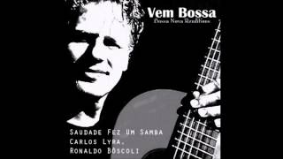 Saudade fez um samba (Carlos Lyra, Ronaldo Bôscoli) Vem Bossa
