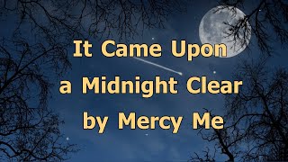 It Came Upon a Midnight Clear by Mercy Me