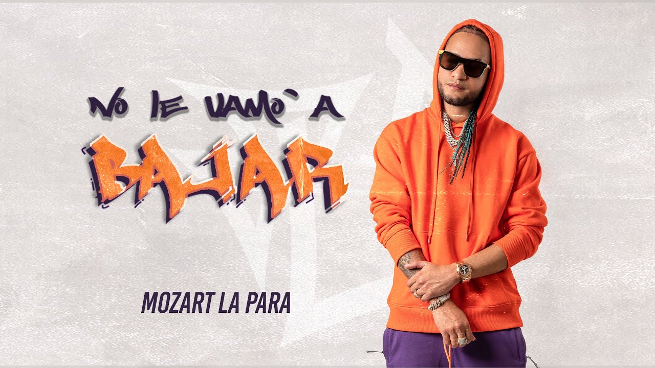No Le Vamo' A Bajar Lyrics (Translation) - Mozart La Para
