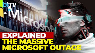 All You Need To Know About The Microsoft Outage Worldwide That Created
