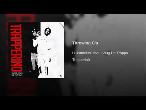 Throwing C’s (Feat. Shug Da Trappa)