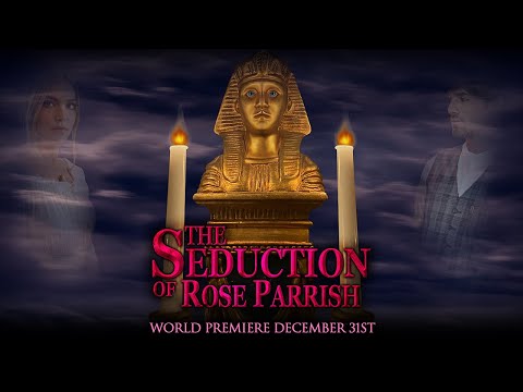 The Seduction of Rose Parrish | Official Trailer | Kelly Connor | Justin Gerhard | Lily Knight