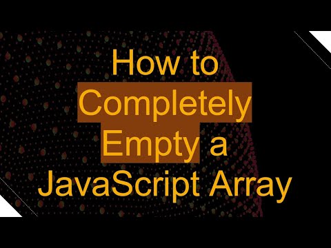 How To Completely Empty A Javascript Array
