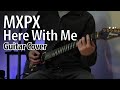 MXPX - Here With Me (Guitar Cover)