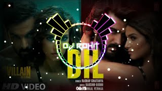 Dil 💞 Maine Tera Naam Dil Rakh Diya | Ek Villain Returns | Dj Remix | Dj Song | Dj Club mix Dj Rohit