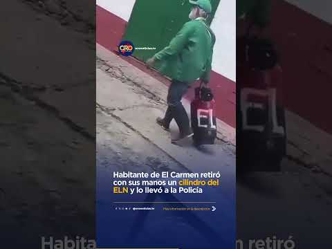 Cansado de la falta de respuesta, ciudadano retiró cilindro del ELN en El Carmen | Oro Noticias