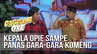 Download lagu DAGELAN OK - Kepala Opie Sampe Panas Gara-gara Komeng [14 Juli 2019] mp3