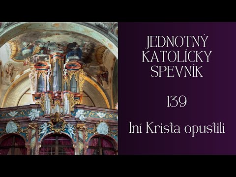 JKS 139 Iní Krista opustili (Pôst 2024)