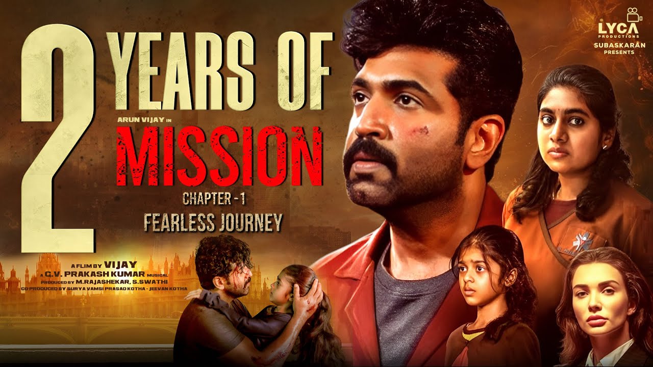 2 Years of Mission Chapter 1 | Arun Vijay | Amy Jackson | Lyca Productions