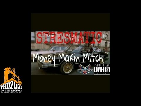 Stresmatic - Money Makin' Mitch [Thizzler.com]