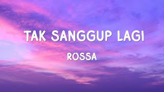 Download lagu Rossa - Tak Sanggup Lagi - Lirik mp3