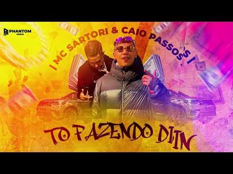 Mc Sartori x Caio Passos - To Fazendo Din