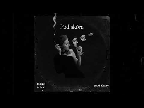 Radzias feat. Karian - Pod skórą (prod.Ksmty)