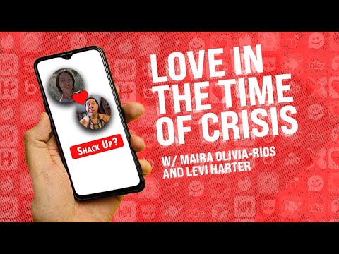 Love in the time of crisis w/ comrades