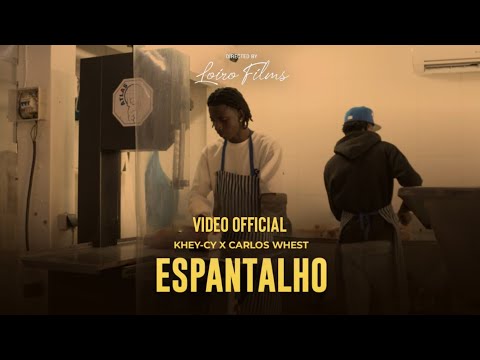 KHEY-CY X CARLOS WHEST_ESPANTALHO-(OFFICIAL VÍDEO & MÚSIC)