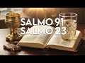 SALMO 91 & SALMO 23 | Las dos oraciones más poderosas de la Biblia