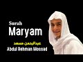 Abdur rahman mossad Surah maryam || Most beautiful Quran recitation