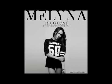 DJ MELYNA - THUG CAST // HIP HOP MIX (New & Old School)