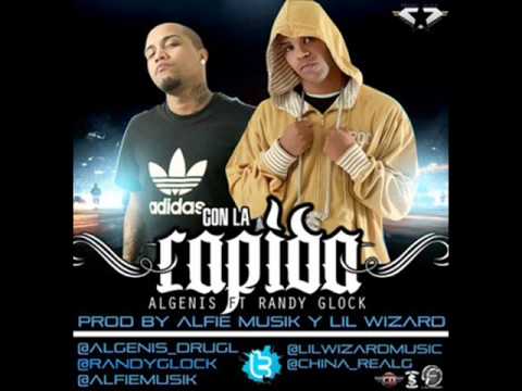 Algenis Ft. Randy Glock - Con la Rapida (Prod. By Alfie Muzik y Lil' Wizard)